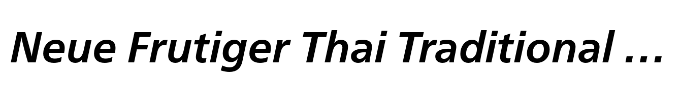 Neue Frutiger Thai Traditional Bold Italic